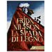 Frida Nilsson - La Spada Di Legno - Disponibile dal 07/02/2019 - Foto miniatura 1