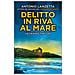 Antonio Lanzetta - Delitto In Riva Al Mare - Foto miniatura 1
