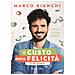 Marco Bianchi - Il Gusto Della Felicità In 50 Ricette. La Mia Vita Tra Cucina E Benessere - Foto miniatura 1