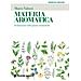 Marco Valussi - Materia Aromatica. Il Dizionario Delle Piante Aromatiche - Foto miniatura 1