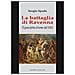 Sergio Spada - La battaglia di Ravenna. Il gran fatto d'arme del 1512 - Foto miniatura 1