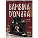 Brian Freschi - Bambina d'ombra - Foto miniatura 1