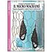 F. Manni - Il micro macramé. Ediz. illustrata. Vol. 2 - Foto miniatura 1