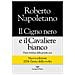 Roberto Napoletano - Il Cigno Nero E Il Cavaliere Bianco. Diario Italiano Della Grande Crisi. Nuova Ediz. - Foto miniatura 1