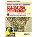 Saldatura per fusione. Vol. 2: Metallurgia esaldabilità dei materiali metallici. Qualità e controllo dei giunti saldati. - Foto miniatura 1