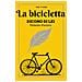Lorenzo Notte - La bicicletta. Dicono di lei. Pedalate d'autore - Foto miniatura 1