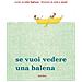Julie Fogliano - Se vuoi vedere una balena. Ediz. illustrata - Foto miniatura 2