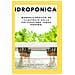 Giacomo Superti - Idroponica. Manuale Pratico Ed Illustrato Sulla Coltivazione Senza Terreno. Con Progetti Reali Per La Costruzione Del Tuo Giardino Idroponico - Foto miniatura 1