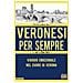 Michele Bauli - Veronesi per sempre. Viaggio emozionale nel cuore di Verona - Foto miniatura 1