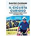 Davide Cassani - Il ciclista curioso. Scoprire pedalando angoli e scenari meravigliosi d'Italia - Foto miniatura 1