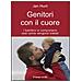 Jan Hunt - Genitori con il cuore. I bambini si comportano così come vengono trattati - Foto miniatura 1