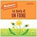 Chiara Piroddi - La Storia Di Un Fiore. Montessori: Un Mondo Di Conquiste. Ediz. A Colori - Foto miniatura 1