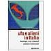 Moreno Tambellini - Ufo e alieni in Italia. Tecnologia, armi e apparati - Foto miniatura 1