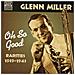 Glenn Miller - Rarities 1939-1943: "oh So Good" - Foto miniatura 1