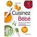 Cuisinez Pour Bebe: 100 Recettes Et Conseils Pour Accompagner La Diversification Alimentaire - Foto miniatura 1