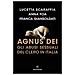 Lucetta Scaraffia, Anna Foa, Franca Giansoldati - Agnus Dei. Gli Abusi Sessuali Del Clero In Italia - Foto miniatura 1