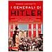 Marco Lucchetti - I Generali Di Hitler. La Vita, Le Battaglie, I Crimini E La Morte Degli Uomini Che Giurarono Obbedienza Al Führer - Foto miniatura 1