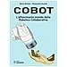 Marco Buttolo, Alessandro Guarda - Cobot. L'affascinante Mondo Della Robotica Collaborativa - Foto miniatura 1