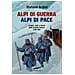 Stefano Ardito - Alpi Di Guerra, Alpi Di Pace. Luoghi, Volti E Storie Della Grande Guerra Sulle Alpi - Foto miniatura 1