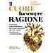 Giulio Pompilio - Il cuore ha sempre ragione. L'età d'oro della cardiologia: dai tessuti rigenerati alle cure contro ipertensione e colesterolo alto - Foto miniatura 1