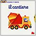 Nathalie Choux - Il cantiere. Scorri e gioca. Ediz. illustrata - Foto miniatura 1