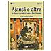 L. Giuliano - Ajanta e oltre. La pittura murale in India e Asia centrale.. Ediz. illustrata - Foto miniatura 2