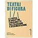 Simona Brunetti - Teatri di figura. La poesia di burattini e marionette fra tradizione e sperimentazione - Foto miniatura 1