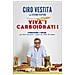 Ciro Vestita - Viva I Carboidrati! Conoscere I Grani Per Fare Di Pasta E Pizze Un Elisir Di Salute - Foto miniatura 1