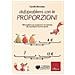Camillo Bortolato - Disfaproblemi Con Le Proporzioni. 100 Problemi Per Affrontare Serenamente La Secondaria Di Primo Grado - Foto miniatura 1