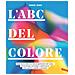 Markus Wager - L'abc Del Colore. Dalla Teoria Della Luce Alla Progettazione Del Colore. Terminologia, Psicologia E Applicazione. Foto, Grafici E Tabelle Cromatiche - Foto miniatura 1