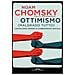 Noam Chomsky - Ottimismo (malgrado tutto). Capitalismo, impero e cambiamento sociale - Foto miniatura 1