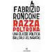 Fabrizio Roncone - Razza Poltrona. Una Classe Politica Sull'orlo Del Baratro - Foto miniatura 1