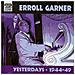 Erroll Garner - Yesterdays: Early Recordings (1944-1949)  - Foto miniatura 1