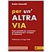 Katia Roncalli - Per Un'altra Via. Seminatori Di Cambiamento E Artigiani Di Fraternità - Foto miniatura 1