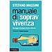 Stefano Massini - Manuale Di Sopravvivenza. Messaggi In Bottiglia D'inizio Millennio - Foto miniatura 1