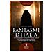 Pierluigi Serra - Fantasmi D'italia. Un Itinerario Suggestivo Sulle Tracce Dei Fenomeni Più Misteriosi E Inspiegabili Del Bel Paese - Foto miniatura 1