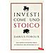 Darius Foroux - Investi come uno stoico. Dall'antica filosofia greca le strategie per diventare ricco - Foto miniatura 1