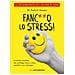 Faith G. Harper - Fanc**o Lo Stress! Il Metodo Scientifico Che Sconfigge Stress E Ansia Usandoli A Tuo Vantaggio - Foto miniatura 1