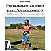 Matteo Simone - Psicologia dello sport e dell'esercizio fisico. Dal benessere alla prestazione ottimale - Foto miniatura 1