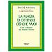 David J. Schwartz - La magia di ottenere ciò che vuoi. Come sviluppare una filosofia vincente - Foto miniatura 1