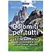 Ennio Poletti - Dolomiti per tutti. 16 itinerari facili tra le montagne di Belluno, Trento, Bolzano - Foto miniatura 1