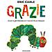 Eric Carle - Grazie. Scopri La Gentilezza Con Il Piccolo Bruco Maisazio. Ediz. A Colori - Foto miniatura 1