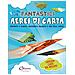 Catherine Ard - Fantastici aerei di carta. Preparati a planate, avvitamenti, picchiate e giri della morte! Ediz. illustrata. Con gadget - Foto miniatura 1