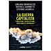 Emiliano Brancaccio - La guerra capitalista. Competizione, centralizzazione, nuovo conflitto imperialista - Foto miniatura 1