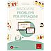 Camillo Bortolato - Risolvere i problemi per immagini. Percorso digitale completo per la scuola primaria. Con software - Foto miniatura 1