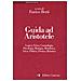 E. Berti - Guida ad Aristotele. Logica, fisica, cosmologia, psicologia, biologia, metafisica, etica, politica, poetica, retorica - Foto miniatura 1