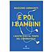 Massimo Ammaniti - E Poi, I Bambini. I Nostri Figli Al Tempo Del Coronavirus - Foto miniatura 1