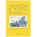 Valerio Terraroli - Venezia è tutta d'oro. Tomaso Buzzi. Disegni «fantastici» 1948-1976. Ediz. italiana e inglese - Foto miniatura 1