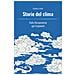 Gianluca Lentini - Storie Del Clima. Dalla Mesopotamia Agli Esopianeti - Foto miniatura 1