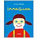 Liuna Virardi - Immagina. Ediz. a colori - Foto miniatura 1